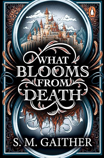 What Blooms From Death - S. M. Gaither