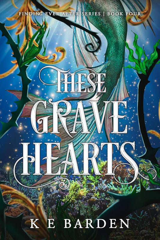 These Grave Hearts (#4 Finding Ever After) SIGNED by KE Barden