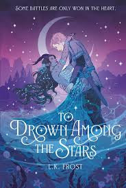 To Drown Among The Stars - L.K Frost PB